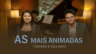 AS MAIS ANIMADAS TAINARA E DILIANO #1