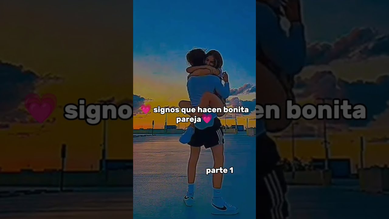  Signos Que Hacen Bonita Pareja Parte 1 Comenta Tu Signo Apoyo Edit Fyp Viral