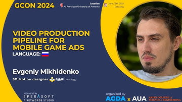 Video Production Pipeline for Mobile Game Ads - Evgeniy Mikhidenko - GCon 24