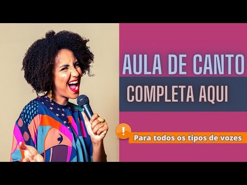 17/08- Aula de Canto Completa [Para todos os tipos de vozes] 