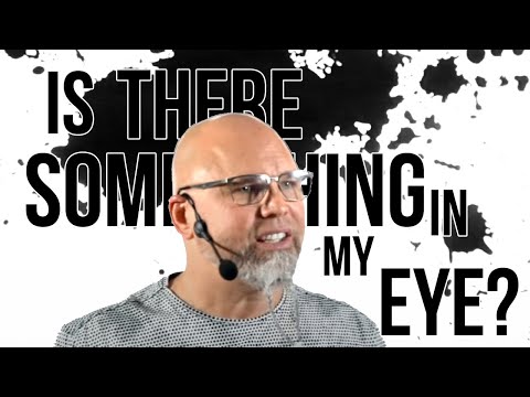 Is There Something In My Eye?  By Shane W Roessiger