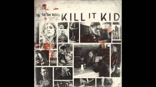 Vignette de la vidéo "Kill It Kid - Hurts To Be Loved By You"