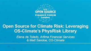 Open Source for Climate Risk: Leveraging OS-Climate’s PhysRisk Libr... Elena de Toledo & Matt Sandoe