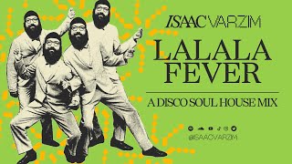 LALALA FEVER  • a DISCO, SOUL, HOUSE mix
