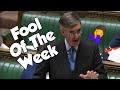 Fool Of The Week - Jacob Rees-Mogg