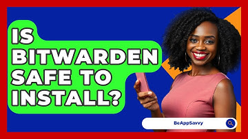 Is Bitwarden Safe To Install? - Be App Savvy