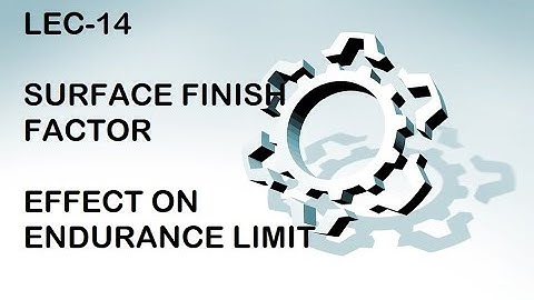 SURFACE FINISH FACTOR ,effect of surface finish on endurance limit