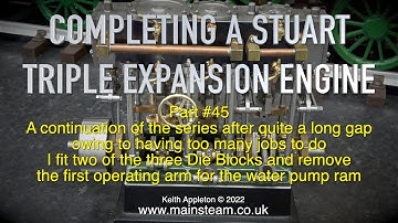COMPLETING A STUART TRIPLE EXPANSION ENGINE - PART #45