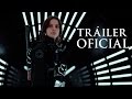 Rogue one una historia de star wars  triler final en espaol