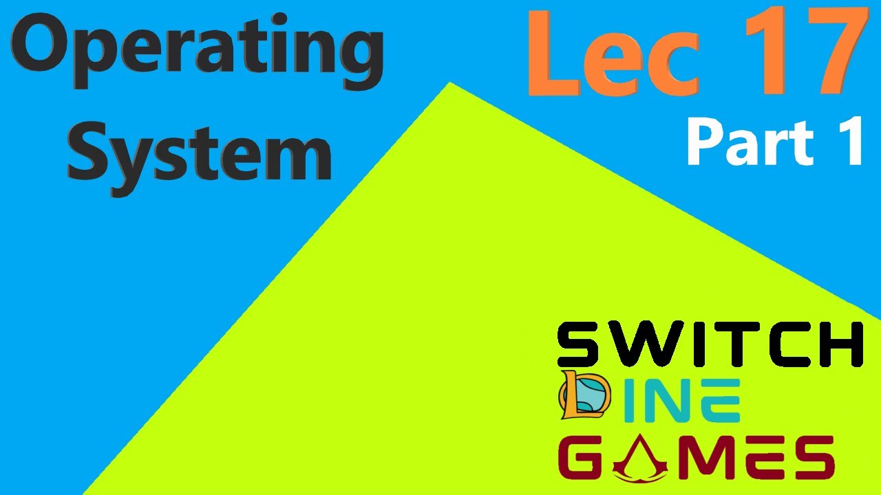 Operating System | Lec 17 | Part 1 - YouTube