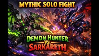 WOW Sarkareth Mythic Solo Demon Hunter #solo #guid #wow