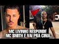 Mc livinho responde mc smith e deu ruim vou te amassar smith