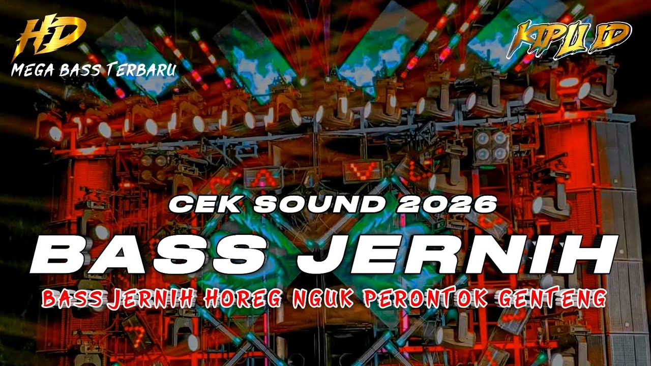 DJ TERBARU 2026 | DJ CEK SOUND FULL BASS JERNIH HOREG NGUK PERONTOK GENTENG JOSJIS •KIPLI ID REMIX 