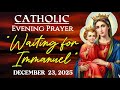 CATHOLIC EVENING PRAYER | Waiting for Immanuel🌌 | December 23, 2025 | @SacredEchoesofGrace