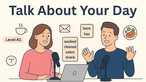 Talk About Your Day in English - Learn Present Perfect Easily | English Podcast for Beginner