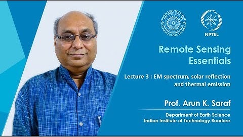 Lecture 3 : EM spectrum, solar reflection and thermal emission remote sensing