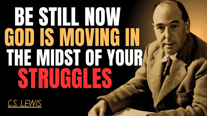 "Be Still: Trusting God’s Unseen Movement in the Midst of Your Struggles" | C.S LEWIS SERMON