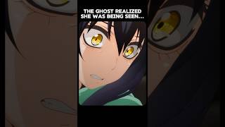 THE GHOST REALIZED SHE WAS BEING SEEN… 👀😳 #anime