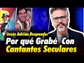 Jess adrin responde sobre grabar con cantantes seculares