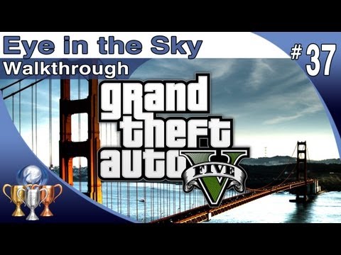 GTA 5 - Walkthrough Part 37 - Eye in the Sky - Trevor & Franklin (Grand Theft Auto V)