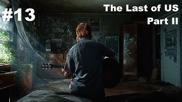 The Last of Us Part II - Part 13 : Finding Strings