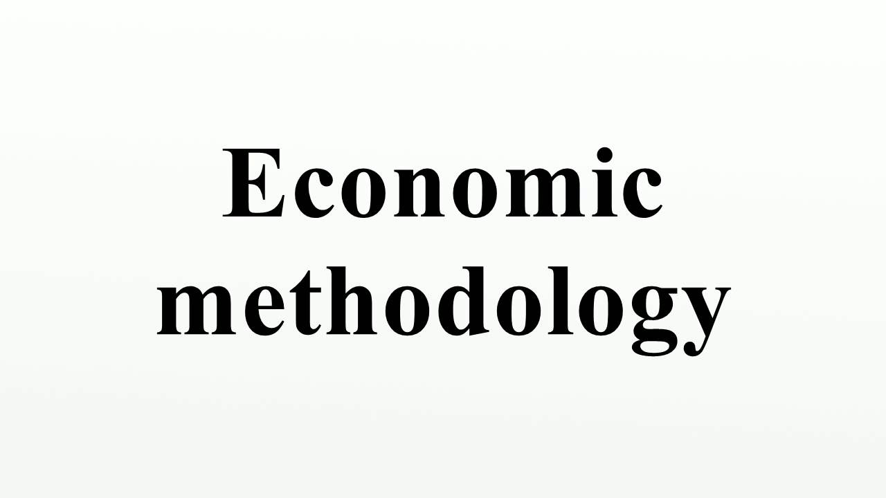 definition methodology economic