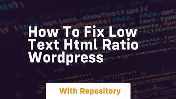 How to fix low text html ratio wordpress