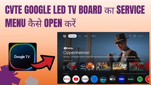 Cvte google led tv board का service menu कैसे open करें