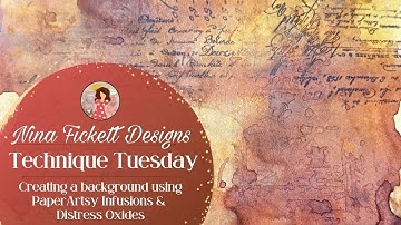 Technique Tuesday | Creating a background using PaperArtsy Infusions and Distress sprays