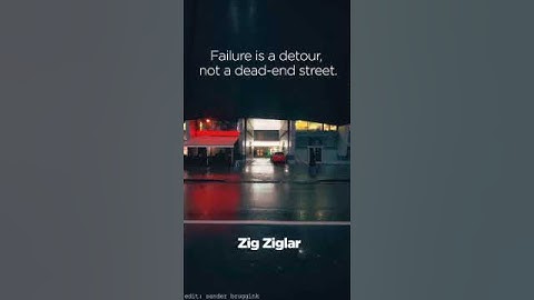 Failure is a detour...Zig Ziglar