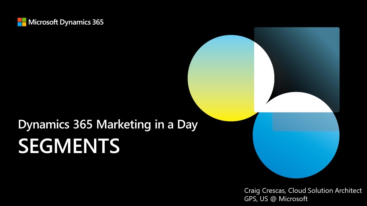 D365 Marketing in a Day - Working with Segments