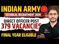 Indian Army Technical Recruitment 2026 | Direct Officer Post | 379 Vacancies | Final Year Eligible