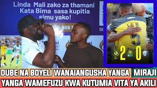 MIRAJI|YANGA WAMEPIGANA VITA YA AKILI KUFUZU MAKUNDI|VITABU VITATU VIMEWASAIDIA|DUBE NA BOYELI BADO