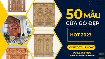 50 Mẫu CỬA GỖ TỰ NHIÊN ĐẸP NHẤT 2023 - Cửa chính 1,2, 4 cánh SO HOT
