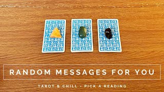 RANDOM MESSAGES FOR YOU! Pick A Reading - Tarot & Chill