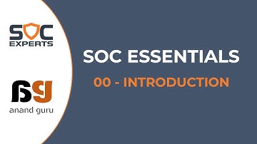 SOC Experts - Anand Guru - SOC Essentials - 00 Introduction