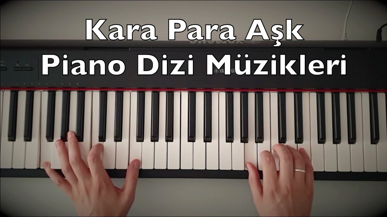 Kara Para Aşk Piano Dizi Müzikleri (15:12 Min. 4 Songs) Toygar Işıklı Tutorial Kara Para Aşk Piano Dizi Müzikleri (15:12 Min. 4 Songs) Toygar Işıklı Tutorial