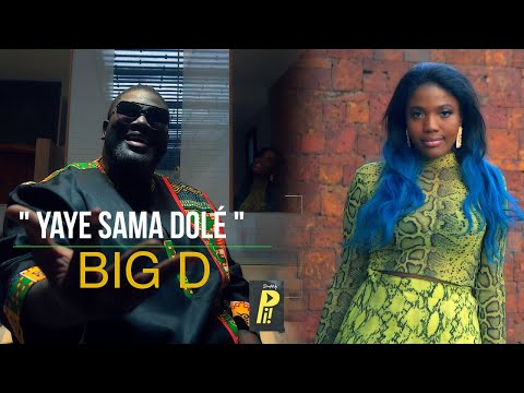 BIG D YAYE SAMA DOLE