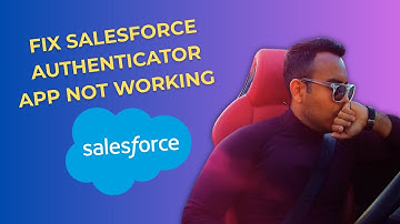 How to Fix Salesforce Authenticator App Not Working ( 2025 guide )