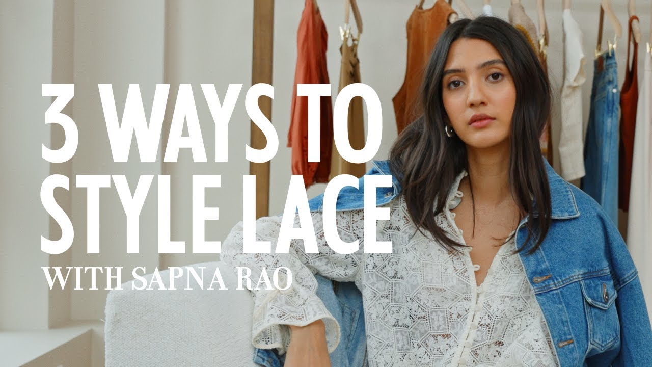 3 ways to style lace with Sapna Rao | Sézane