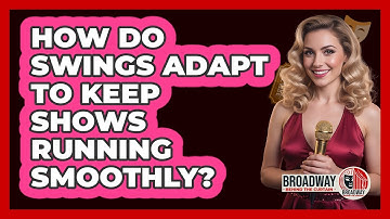 How Do Swings Adapt to Keep Shows Running Smoothly?
