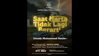 LIVE TAMAN ILMU MASJID AL HASAN TASIKMALAYA | Ustadz Muhammad Hazim - Ketika Harta Tak Lagi Berharga