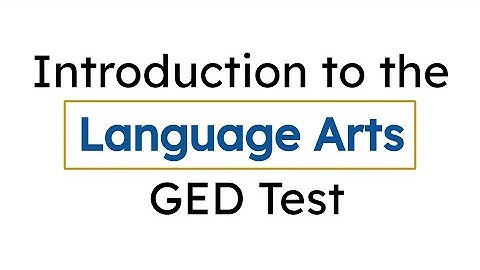 GED Basics: 2025 Language Arts Test Overview