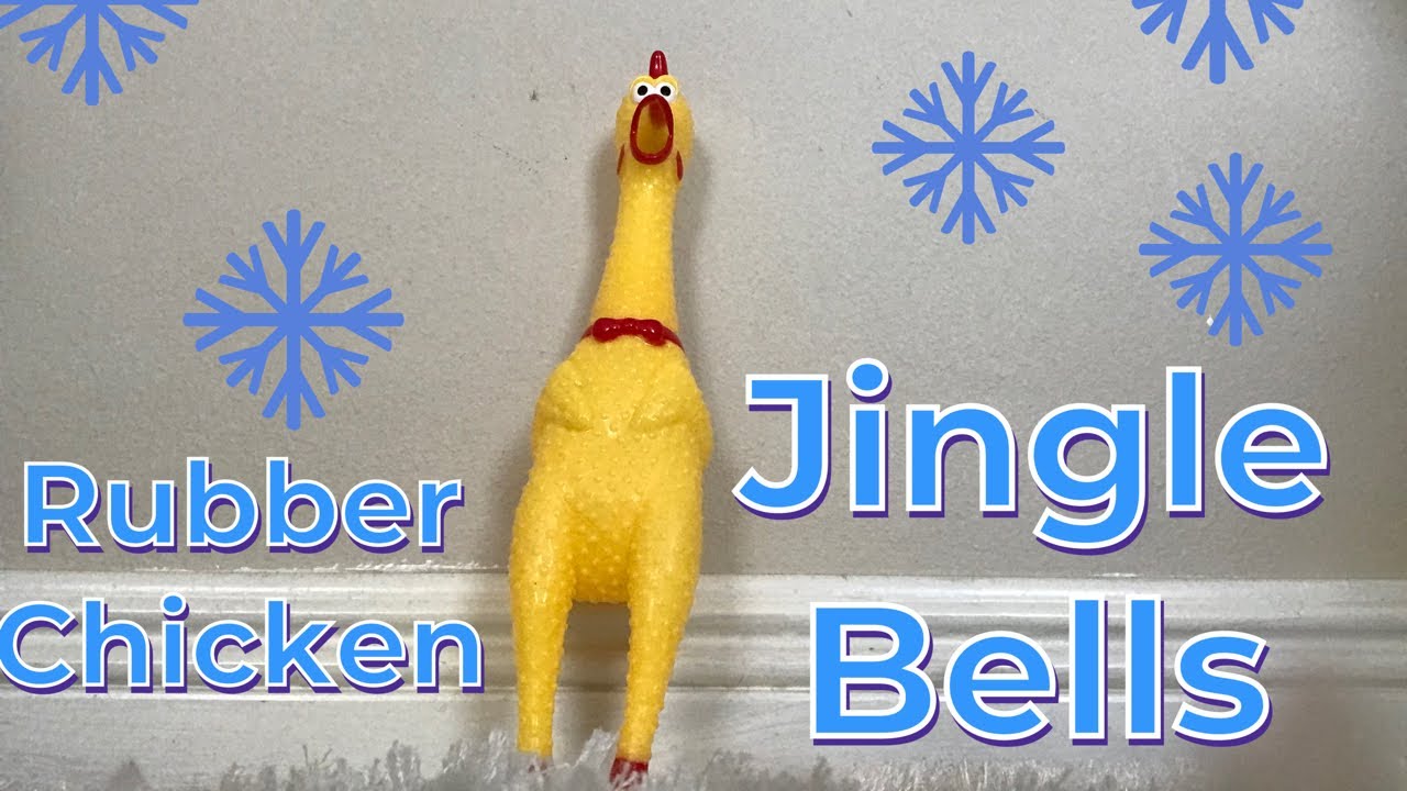Rubber Chicken Singing “Jingle Bells” - YouTube