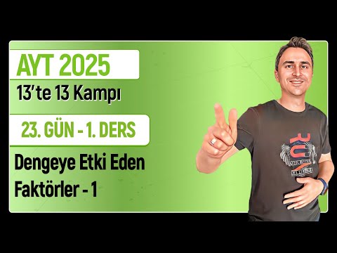 🎯DENGEYE ETKİ EDEN FAKTÖRLER - 1  I 23.Gün 1. Ders | 46 Günde AYT Kimya Kampı | 2025