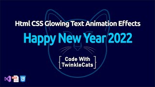 Html CSS Glowing Text Animation Effects | Happy New Year 2022