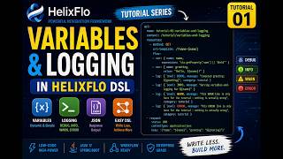 HelixFlo Tutorial #1 | Variables & Logging Explained | Build Your First API with HelixFlo DSL