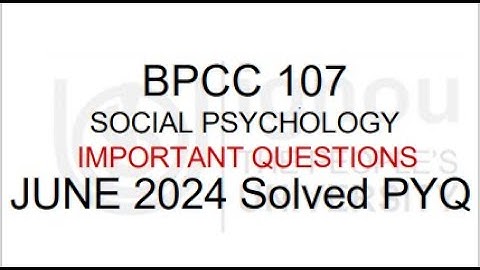 BPCC 107 - Social Psychology: Important Questions #bapch #bpcc107 #ignouexam #importantquestion