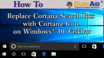 How to Replace Cortana Search Box with Cortana Icon on Windows® 10 Taskbar - GuruAid