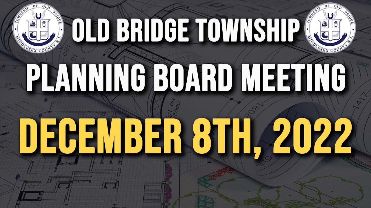Old Bridge Planning Board Meeting December 8th, 2022 YouTube